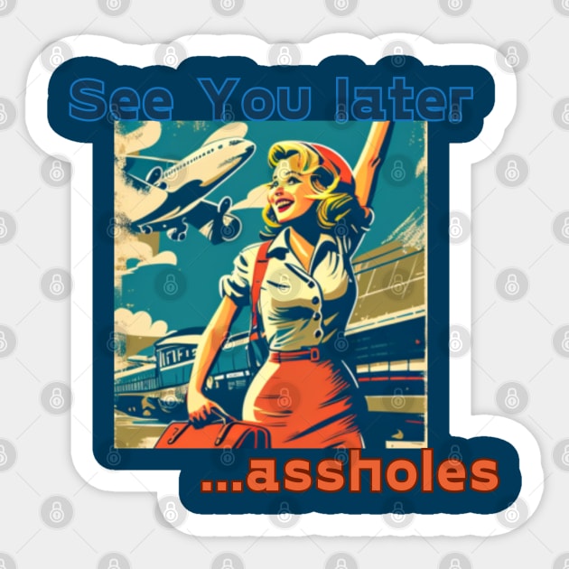 See you later assholes, gift present ideas travel girl Sticker by Pattyld